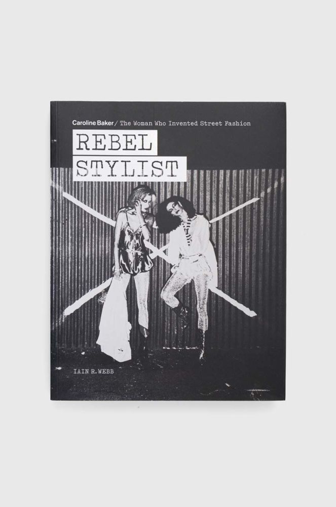 Книга ACC Art Books Rebel Stylist, Iain R. Webb колір барвистий