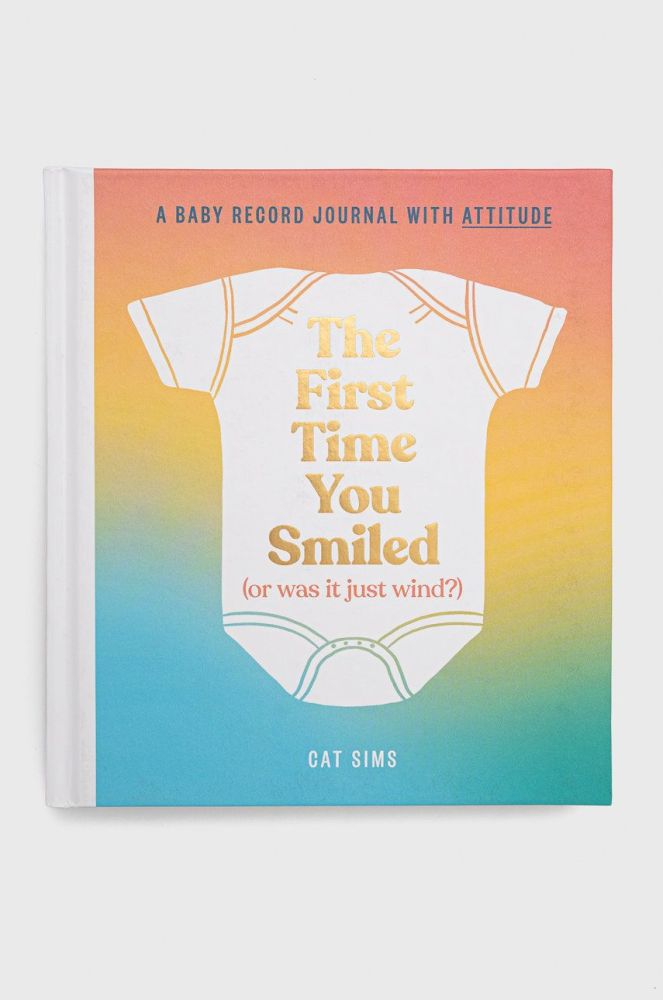 Книга HarperCollins Publishers The First Time You Smiled (or Was It Just Wind?), Cat Sims колір барвистий