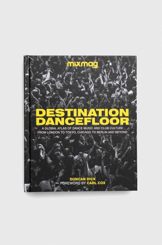 Книга Dorling Kindersley Ltd Destination Dancefloor, MIXMAG Duncan Dick колір барвистий