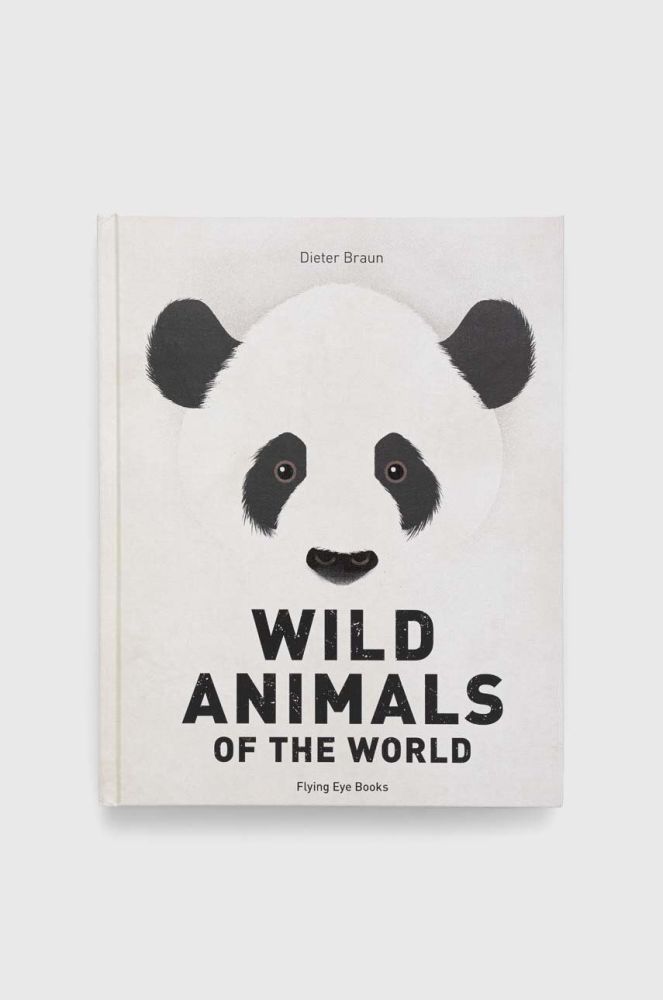 Книга Flying Eye Booksnowa Wild Animals of the World, Dieter Braun колір барвистий