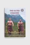 Книга Luath Press Ltdnowa The Kilted Coaches, Stephen Clarke, Rab Shields колір барвистий Книга Luath Press Ltdnowa The Kilted Coaches, Stephen Clarke, Rab Shields колір барвистий