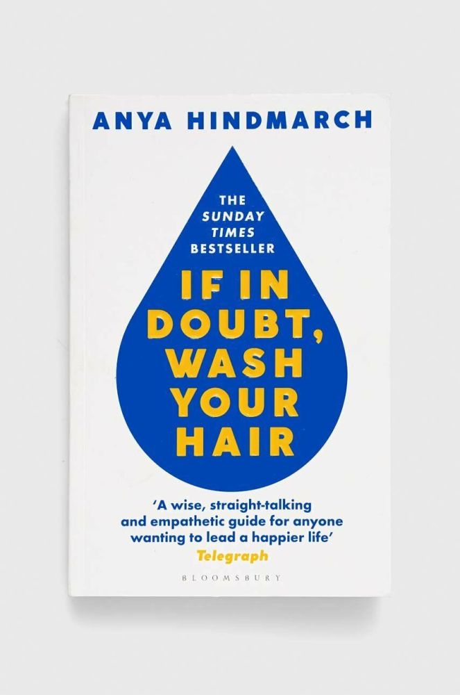 Книга Bloomsbury Publishing PLC If In Doubt, Wash Your Hair, Anya Hindmarch колір барвистий