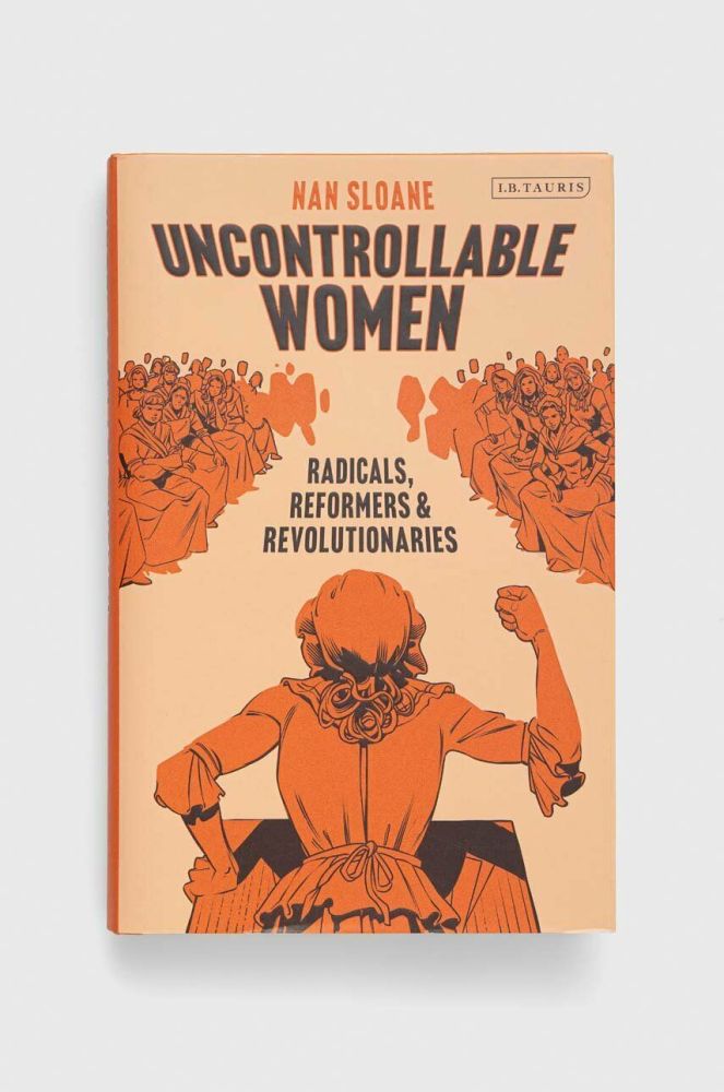 Книга Bloomsbury Publishing PLC Uncontrollable Women, Nan Sloane колір барвистий