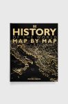 Книга Dorling Kindersley Ltd History of the World Map by Map, DK, Peter Snow колір барвистий Книга Dorling Kindersley Ltd History of the World Map by Map, DK, Peter Snow колір барвистий