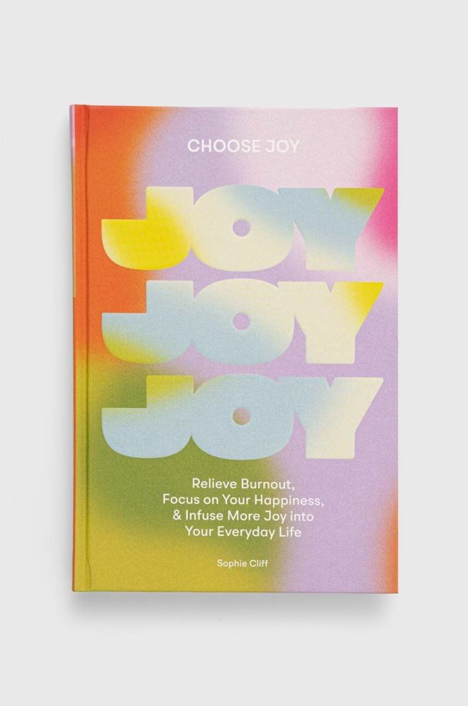 Книга Random House USA Inc Choose Joy, Sophie Cliff колір барвистий