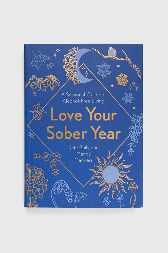 Книга Welbeck Publishing Group Love Your Sober Year, Kate Baily, Mandy Manners колір барвистий