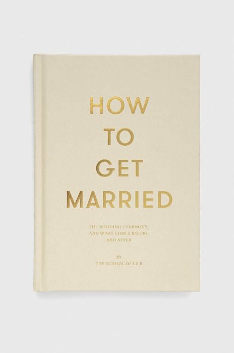 Книга The School of Life Press How to Get Married, The School of Life колір барвистий