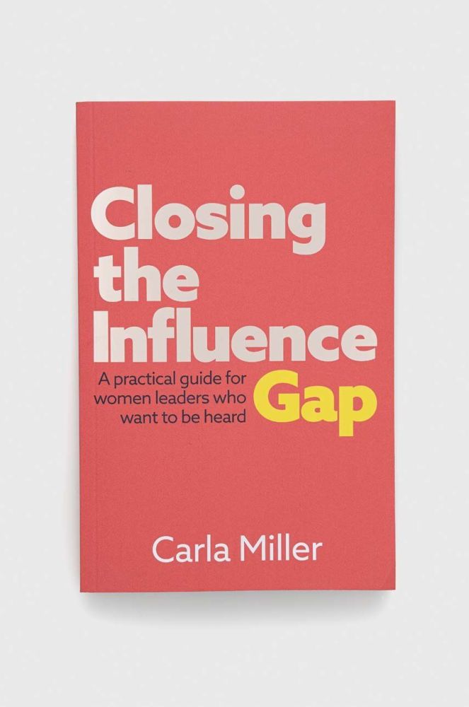 Книга GMC Publications Closing the Influence Gap, Carla Miller колір барвистий