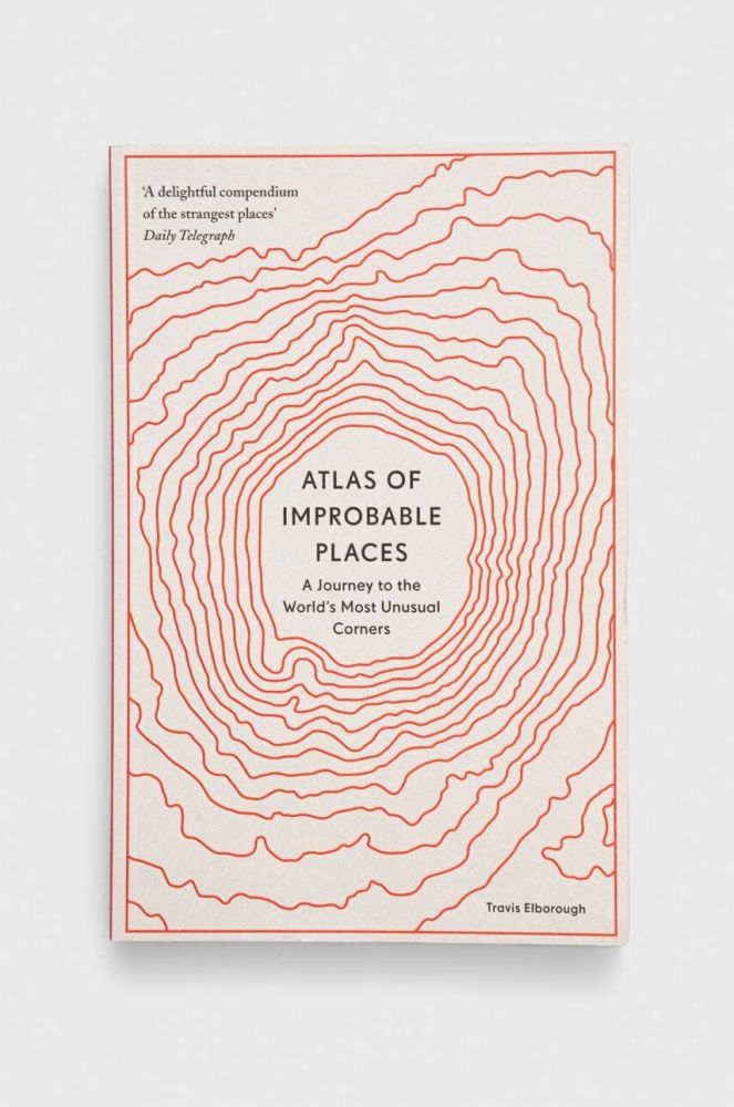 Книга Aurum Press Atlas of Improbable Places Travis Elborough колір барвистий